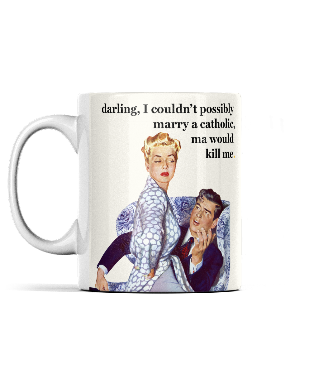 Darling, I Couldn't Possibly Marry Cup