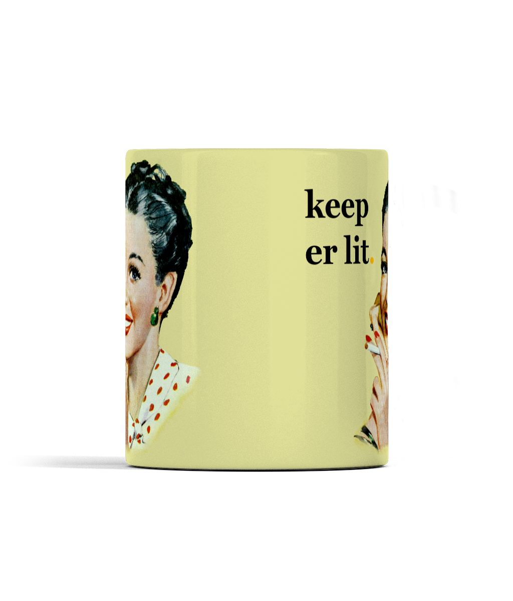 Keep 'Er Lit Cup